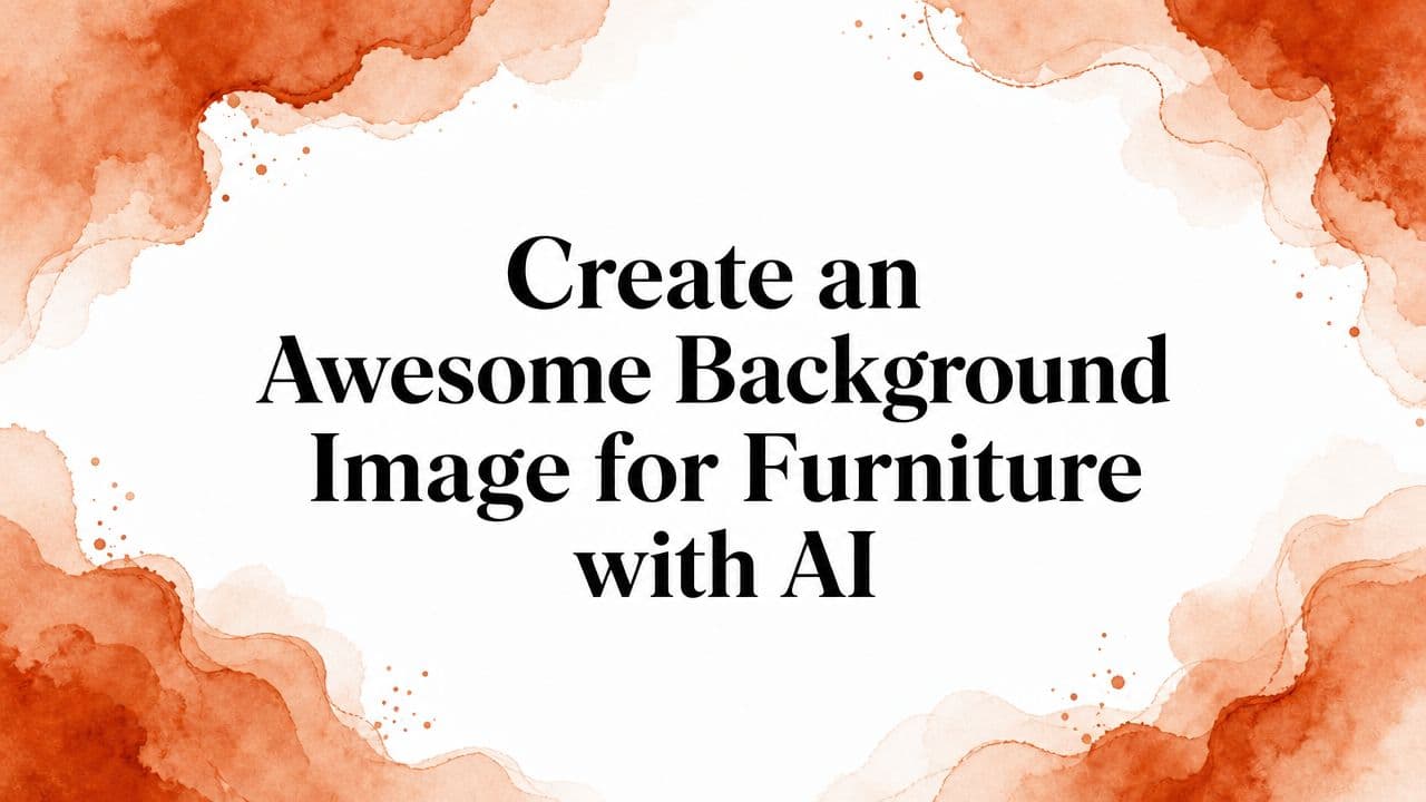 Create an Awesome Background Image for Furniture with AI